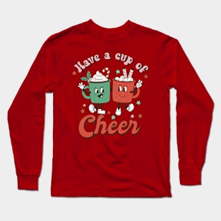 Have a Cup of Cheer Long Sleeve T-Shirt